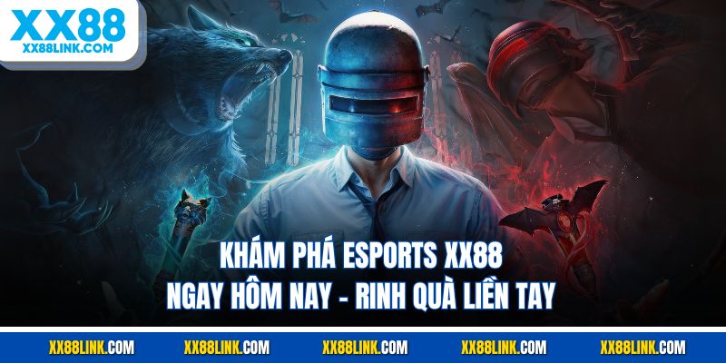 Khái quát về esports XX88